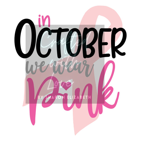 In October We Wear Pink-HTV Print
