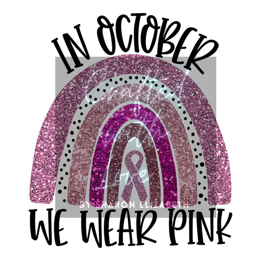 Rainbow In October We Wear Pink-HTV Print