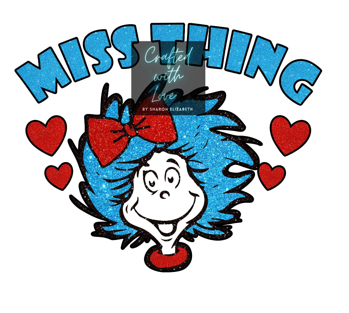 Miss Thing Dr. Seuss Digital HTV Print