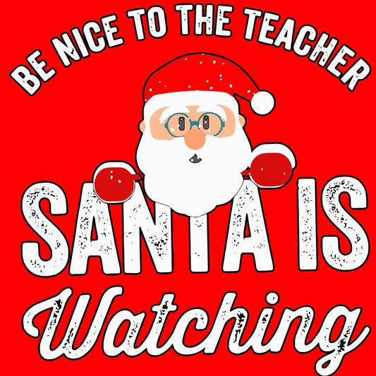 Be nice to Teacher Santa Christmas T-shirt